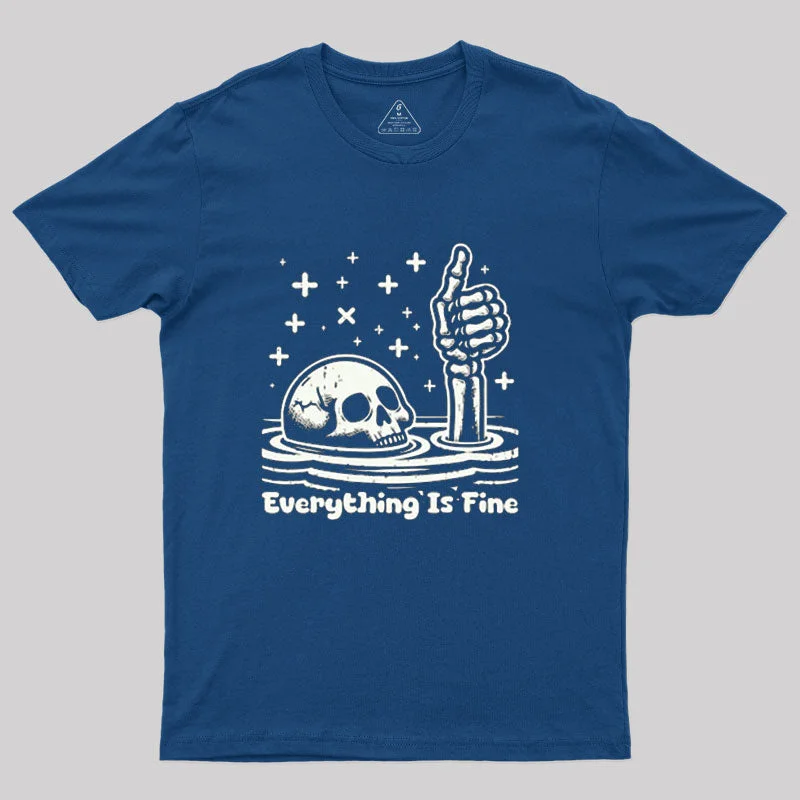 Sports And Leisure Everything Is Fine T-Shirt