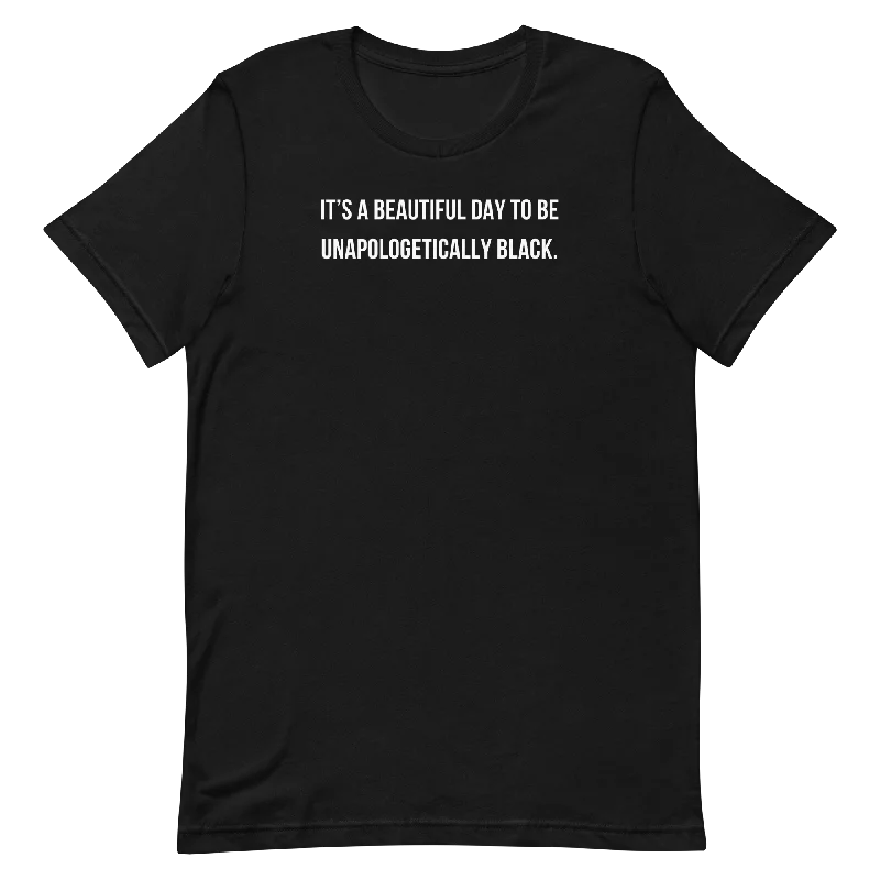 Basic Version BEAUTIFUL DAY TO BE UNAPOLOGETICALLY BLACK T-SHIRT