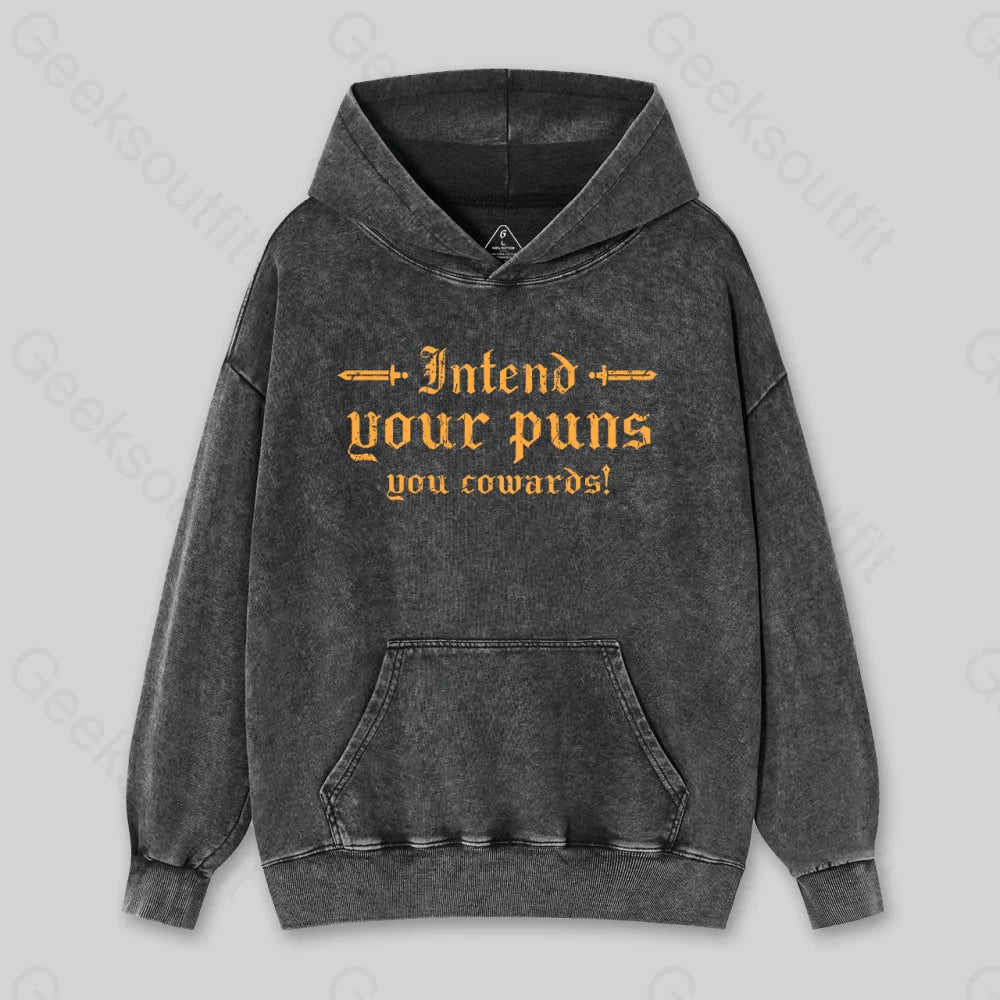 Simple Elegance Intend Your Puns You Cowards Washed Hoodie